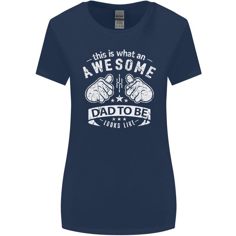 Awesome Dad to Be Looks New Dad Daddy Womens Wider Cut T-Shirt Navy Blue