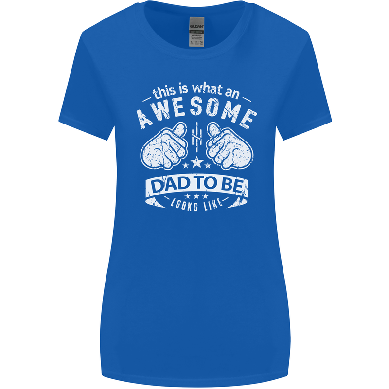 Awesome Dad to Be Looks New Dad Daddy Womens Wider Cut T-Shirt Royal Blue