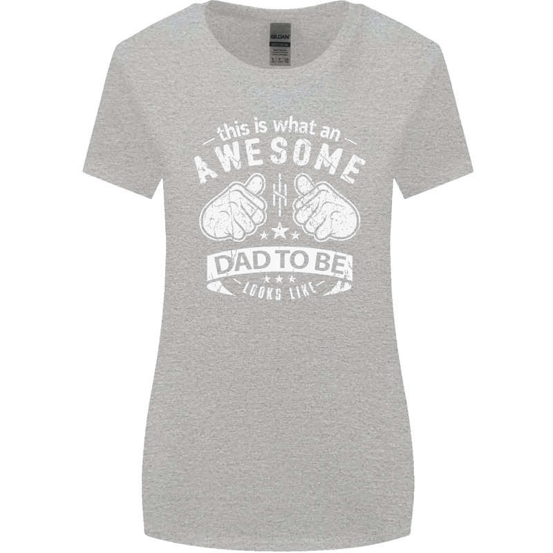 Awesome Dad to Be Looks New Dad Daddy Womens Wider Cut T-Shirt Sports Grey