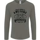 Awesome Teacher Looks Like Teaching Funny Mens Long Sleeve T-Shirt Charcoal