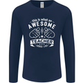 Awesome Teacher Looks Like Teaching Funny Mens Long Sleeve T-Shirt Navy Blue