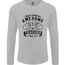 Awesome Teacher Looks Like Teaching Funny Mens Long Sleeve T-Shirt Sports Grey