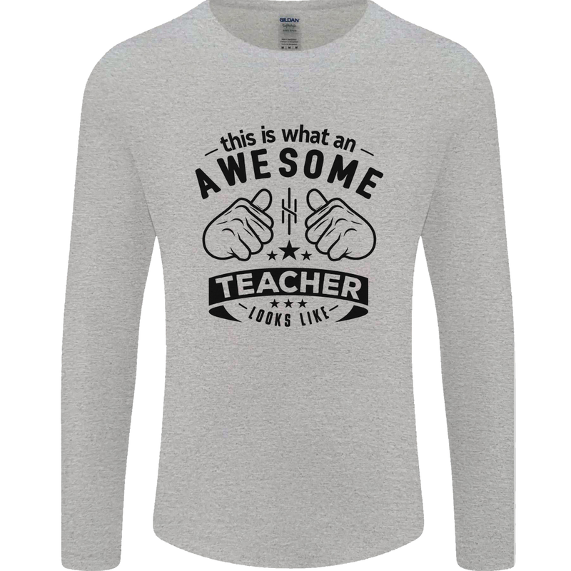Awesome Teacher Looks Like Teaching Funny Mens Long Sleeve T-Shirt Sports Grey