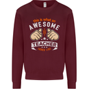 Awesome Teacher Looks Like Teaching Funny Mens Sweatshirt Jumper Maroon