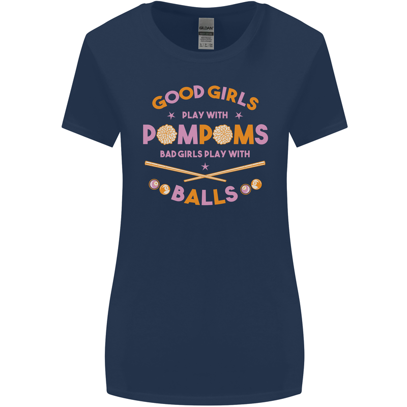 Bad Girls Play With Pool Balls 9-Ball Womens Wider Cut T-Shirt Navy Blue