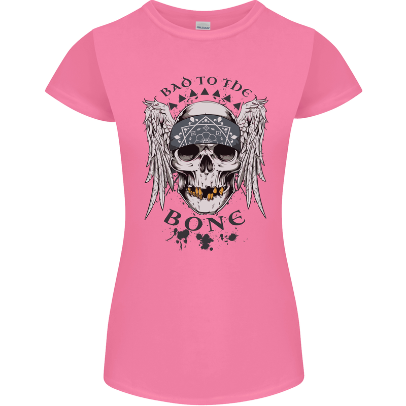 Bad to the Bone Biker Skull Angel Motorbike Womens Petite Cut T-Shirt Azalea
