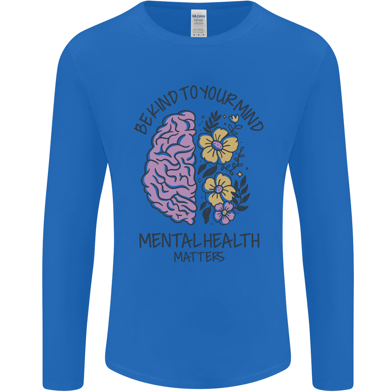 Be Kind to Your Mind Mental Health Mens Long Sleeve T-Shirt Royal Blue
