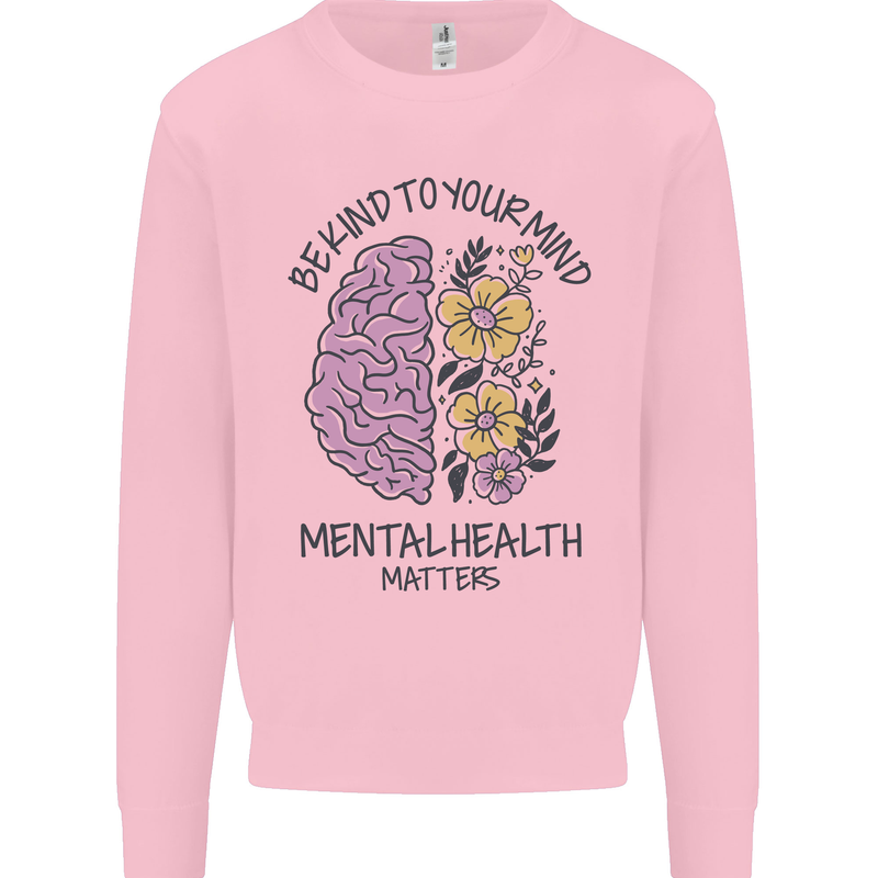 Be Kind to Your Mind Mental Health Mens Sweatshirt Jumper Light Pink
