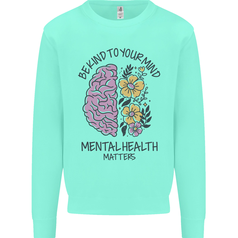Be Kind to Your Mind Mental Health Mens Sweatshirt Jumper Peppermint