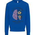 Be Kind to Your Mind Mental Health Mens Sweatshirt Jumper Royal Blue
