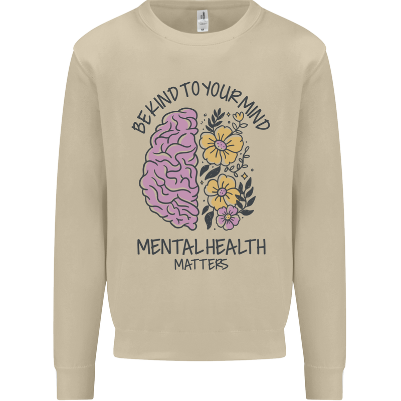 Be Kind to Your Mind Mental Health Mens Sweatshirt Jumper Sand