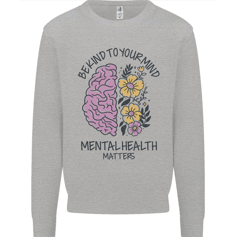 Be Kind to Your Mind Mental Health Mens Sweatshirt Jumper Sports Grey
