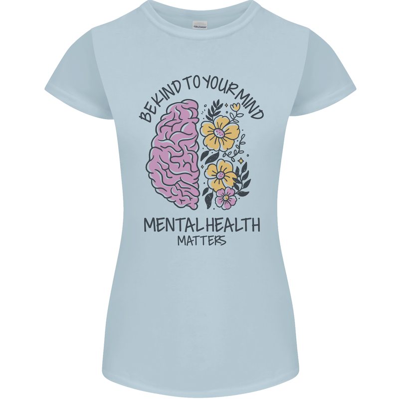 Be Kind to Your Mind Mental Health Womens Petite Cut T-Shirt Light Blue
