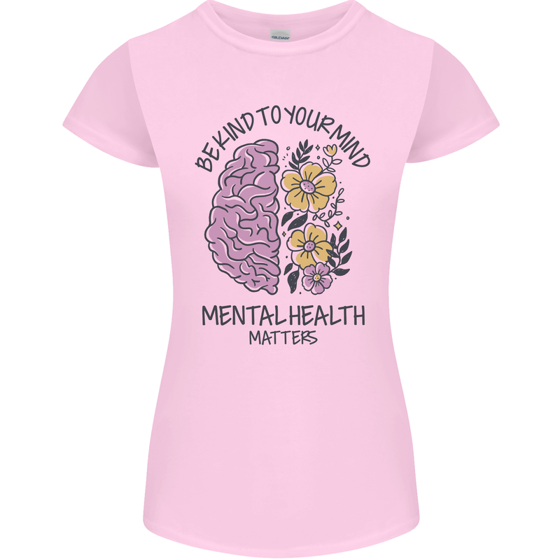 Be Kind to Your Mind Mental Health Womens Petite Cut T-Shirt Light Pink