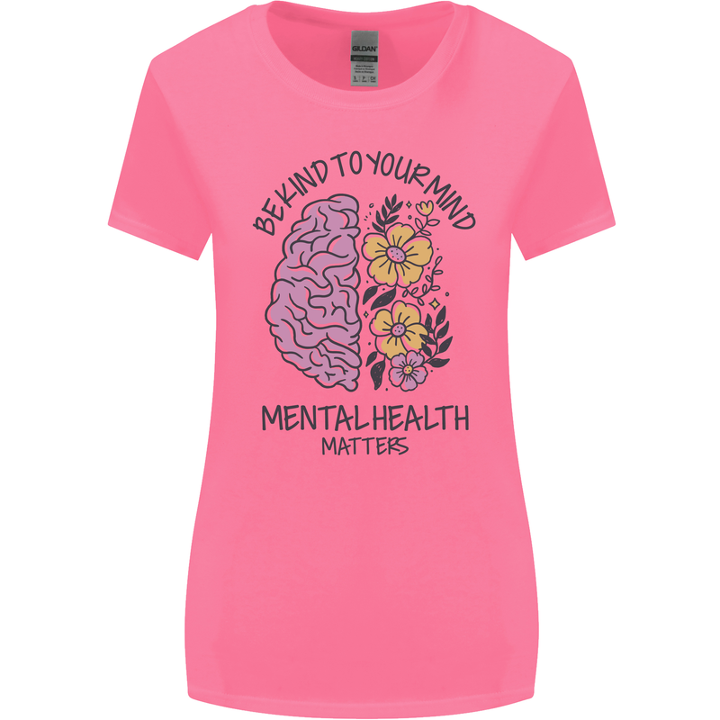 Be Kind to Your Mind Mental Health Womens Wider Cut T-Shirt Azalea