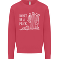 Be a Prick Funny Offensive Cactus Slogan Kids Sweatshirt Jumper Heliconia