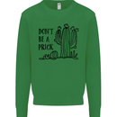 Be a Prick Funny Offensive Cactus Slogan Kids Sweatshirt Jumper Irish Green