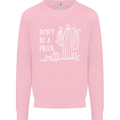 Be a Prick Funny Offensive Cactus Slogan Kids Sweatshirt Jumper Light Pink