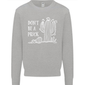 Be a Prick Funny Offensive Cactus Slogan Kids Sweatshirt Jumper Sports Grey