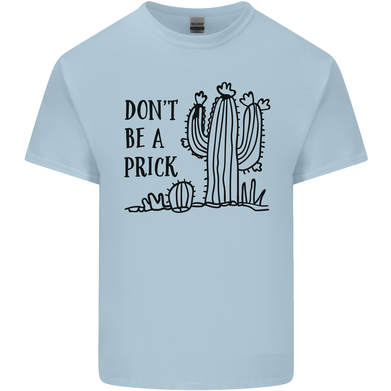 Be a Prick Funny Offensive Cactus Slogan Kids T-Shirt Childrens Light Blue