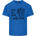 Be a Prick Funny Offensive Cactus Slogan Kids T-Shirt Childrens Royal Blue