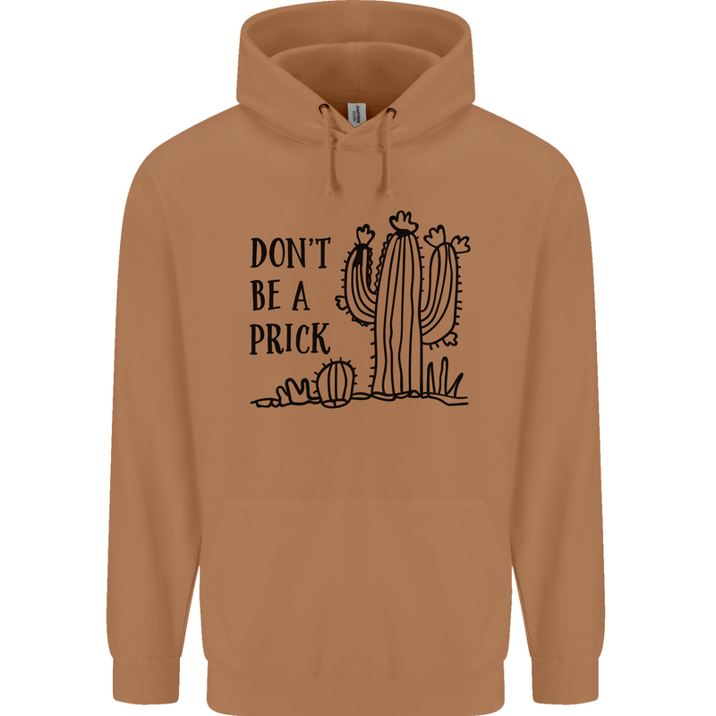 Be a Prick Funny Offensive Cactus Slogan Mens 80% Cotton Hoodie Caramel Latte