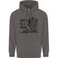 Be a Prick Funny Offensive Cactus Slogan Mens 80% Cotton Hoodie Charcoal
