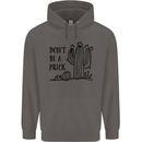 Be a Prick Funny Offensive Cactus Slogan Mens 80% Cotton Hoodie Charcoal