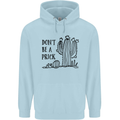 Be a Prick Funny Offensive Cactus Slogan Mens 80% Cotton Hoodie Light Blue