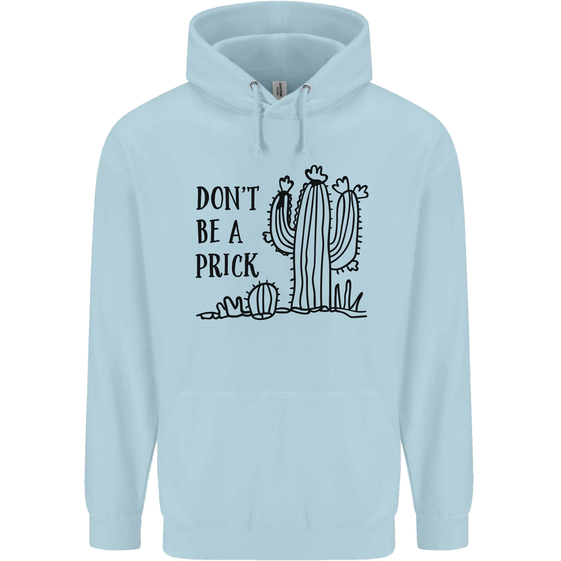 Be a Prick Funny Offensive Cactus Slogan Mens 80% Cotton Hoodie Light Blue