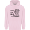 Be a Prick Funny Offensive Cactus Slogan Mens 80% Cotton Hoodie Light Pink