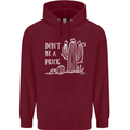Be a Prick Funny Offensive Cactus Slogan Mens 80% Cotton Hoodie Maroon