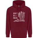 Be a Prick Funny Offensive Cactus Slogan Mens 80% Cotton Hoodie Maroon