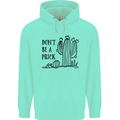 Be a Prick Funny Offensive Cactus Slogan Mens 80% Cotton Hoodie Peppermint