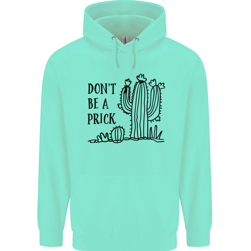 Be a Prick Funny Offensive Cactus Slogan Mens 80% Cotton Hoodie Peppermint