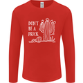 Be a Prick Funny Offensive Cactus Slogan Mens Long Sleeve T-Shirt Red