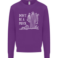 Be a Prick Funny Offensive Cactus Slogan Mens Sweatshirt Jumper Purple