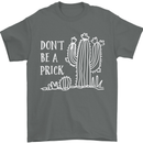 Be a Prick Funny Offensive Cactus Slogan Mens T-Shirt Cotton Gildan Charcoal