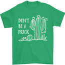 Be a Prick Funny Offensive Cactus Slogan Mens T-Shirt Cotton Gildan Irish Green