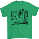 Be a Prick Funny Offensive Cactus Slogan Mens T-Shirt Cotton Gildan Irish Green