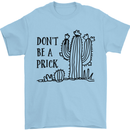 Be a Prick Funny Offensive Cactus Slogan Mens T-Shirt Cotton Gildan Light Blue