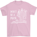 Be a Prick Funny Offensive Cactus Slogan Mens T-Shirt Cotton Gildan Light Pink