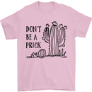Be a Prick Funny Offensive Cactus Slogan Mens T-Shirt Cotton Gildan Light Pink