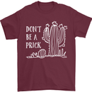 Be a Prick Funny Offensive Cactus Slogan Mens T-Shirt Cotton Gildan Maroon