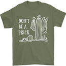 Be a Prick Funny Offensive Cactus Slogan Mens T-Shirt Cotton Gildan Military Green