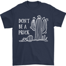 Be a Prick Funny Offensive Cactus Slogan Mens T-Shirt Cotton Gildan Navy Blue