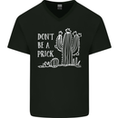 Be a Prick Funny Offensive Cactus Slogan Mens V-Neck Cotton T-Shirt Black
