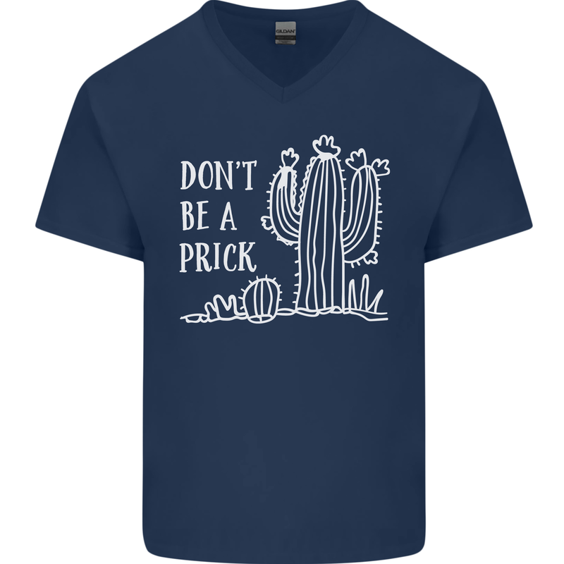 Be a Prick Funny Offensive Cactus Slogan Mens V-Neck Cotton T-Shirt Navy Blue