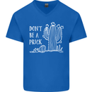 Be a Prick Funny Offensive Cactus Slogan Mens V-Neck Cotton T-Shirt Royal Blue