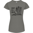Be a Prick Funny Offensive Cactus Slogan Womens Petite Cut T-Shirt Charcoal